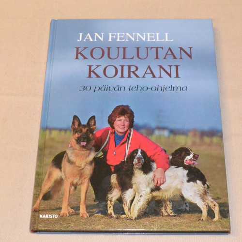 Jan Fennell Koulutan koirani - 30 päivän teho-ohjelma